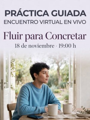 Fluir para Concretar - Pr&aacute;ctica Guiada en vivo